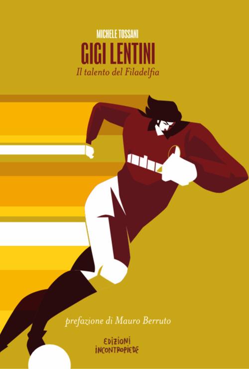 Gigi Lentini. Il talento del Filadelfia - Michele Tossani - copertina