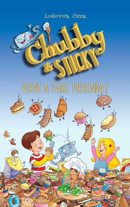 Vieni a fare merenda. Chubby & Sticky - Lodovica Cima - copertina