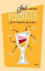 Soul Vermouth. Il piacere di scoprirlo in ogni sua forma