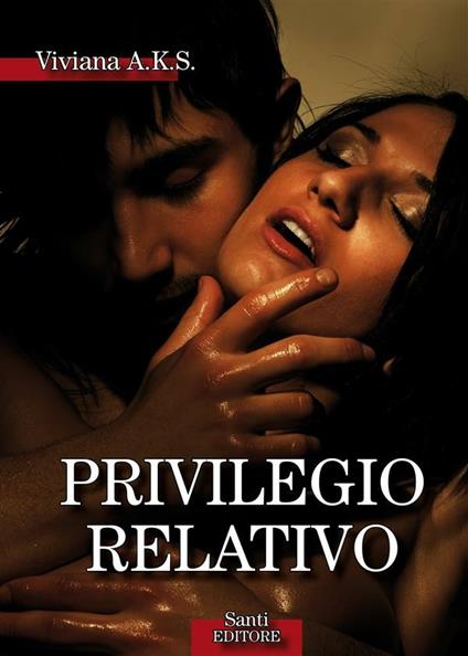 Privilegio relativo - Viviana A.K.S. - ebook