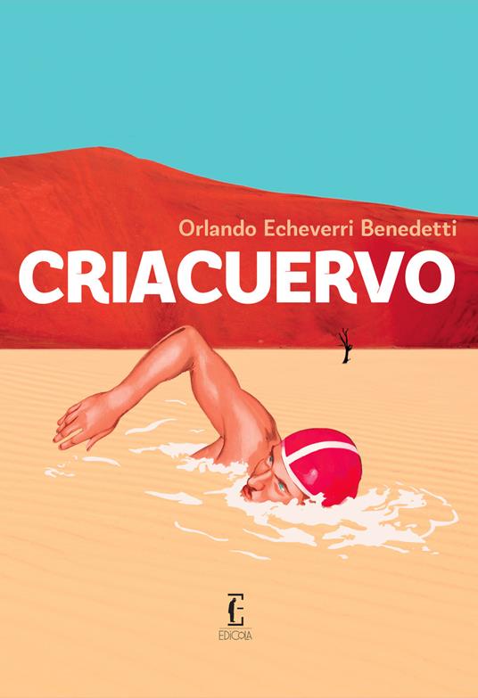 Criacuervo - Orlando Echeverri Benedetti - copertina
