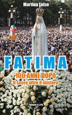 Fatima 100 anni dopo. Il sacro oltre il mistero