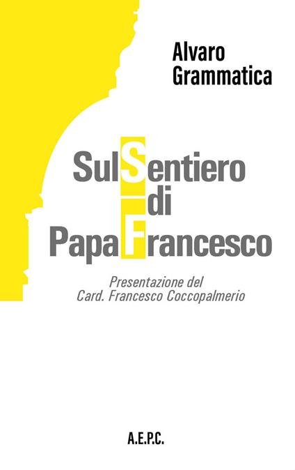 Sul sentiero di papa Francesco - Alvaro Grammatica - copertina