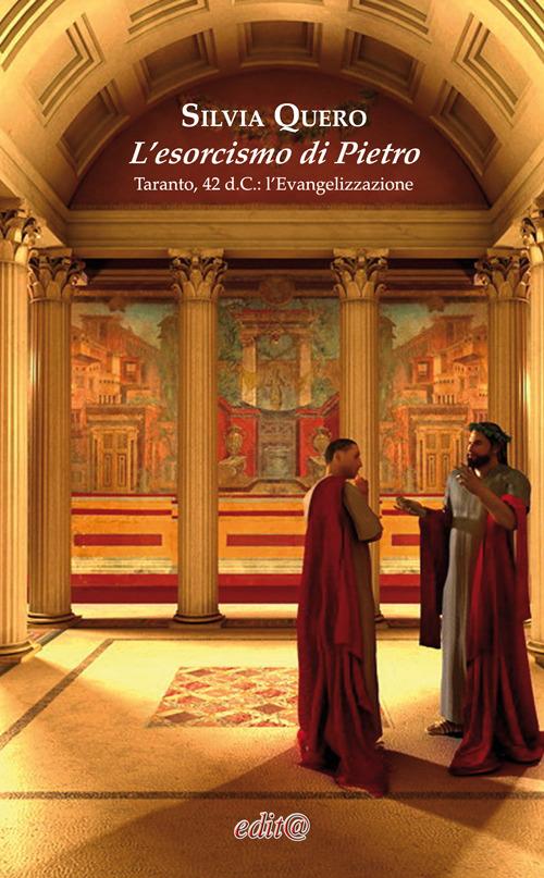 L' esorcismo di Pietro. Taranto, 42 d.C.: l'evangelizzazione - Silvia Quero - copertina