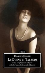 Le donne di Taranto. Sante, streghe, sirene e regine nella storia e nella leggenda di Taranto. Ediz. per la scuola