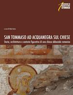 San Tommaso ad Acquanegra sul Chiese. Storia, architettura e contesto figurativo di una chiesa abbaziale romanica