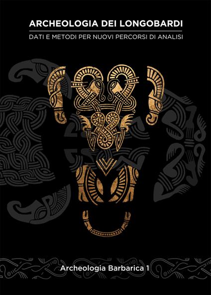 Archeologia dei Longobardi. Dati e metodi per nuovi percorsi di analisi. 1º Incontro per l'archeologia barbarica (Milano, 2 maggio 2016) - copertina