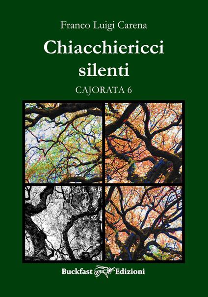 Chiacchiericci silenti. Cajorata 6 - Franco Luigi Carena - copertina