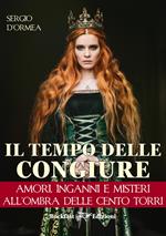 Il tempo delle congiure. Amori, inganni e misteri all'ombra delle cento torri
