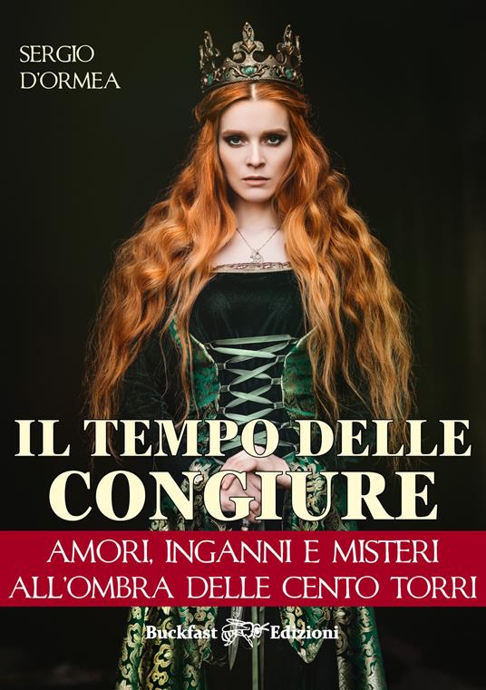 Il tempo delle congiure. Amori, inganni e misteri all'ombra delle cento torri - Sergio D'Ormea - copertina