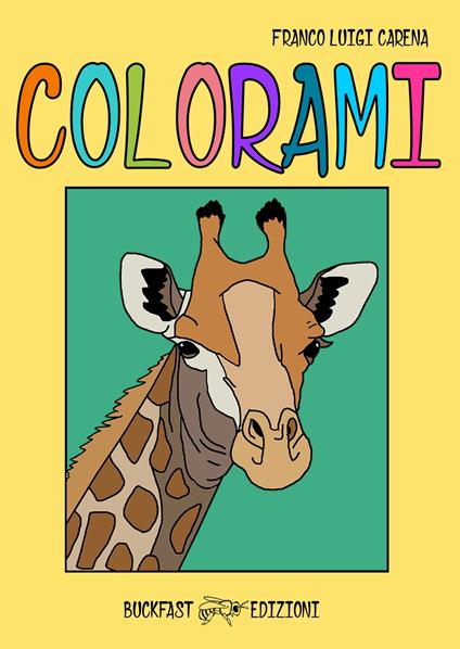 Colorami. Ediz. illustrata - Franco Luigi Carena - copertina