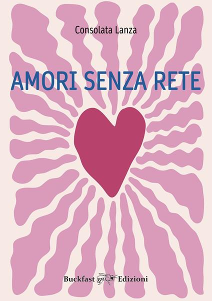 Amori senza rete - Consolata Lanza - copertina