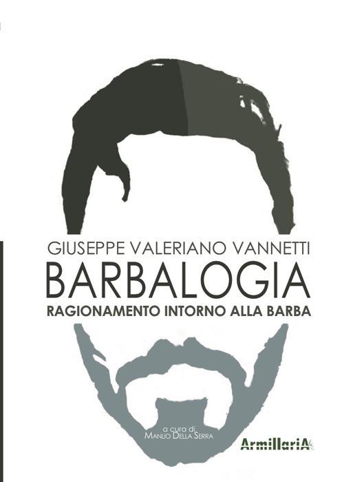 Barbalogia. Ragionamento intorno alla barba - Giuseppe Valeriano Vannetti - copertina