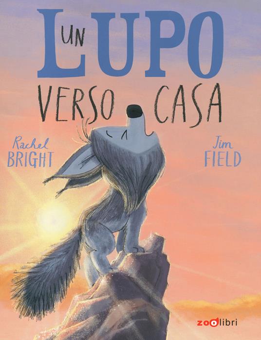 Un lupo verso casa. Ediz. a colori - Rachel Bright - copertina