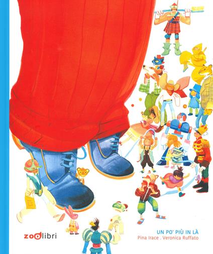 Un po' più in là. Ediz. a colori - Pina Irace - copertina