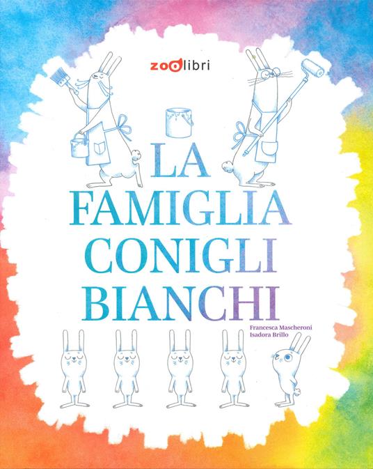 La famiglia Coniglibianchi. Ediz. a colori - Francesca Mascheroni - copertina