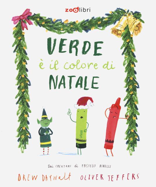Verde è il colore di Natale. Ediz. a colori - Daywalt Drew - copertina