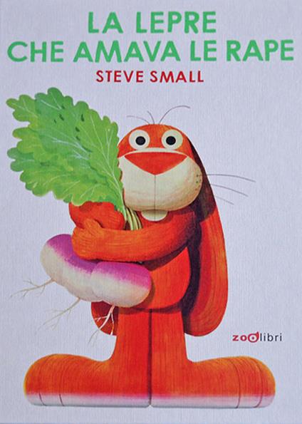 La lepre che amava le rape. Ediz. a colori - Steve Small - copertina