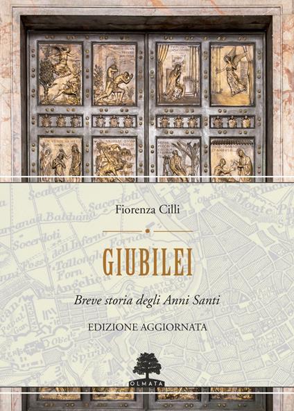 Giubilei. Breve storia degli Anni santi - Fiorenza Cilli - ebook