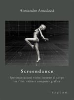 Screendance. Sperimentazioni visive intorno al corpo tra film, video e computer grafica