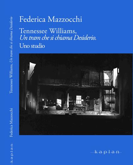 Tennesse Williams, Un tram che si chiama Desiderio. Uno studio - Federica Mazzocchi - copertina
