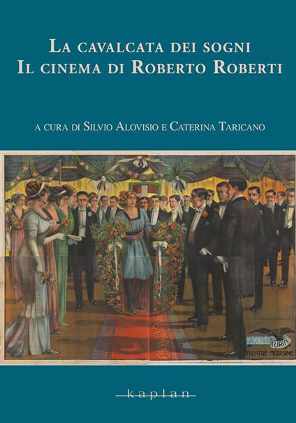 La cavalcata dei sogni. Il cinema di Roberto Roberti - copertina
