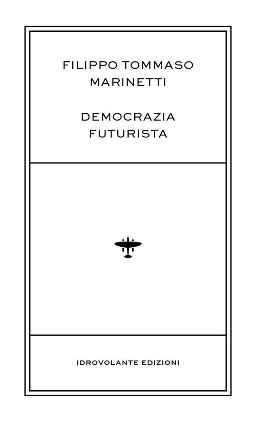 Democrazia futurista - Filippo Tommaso Marinetti - copertina
