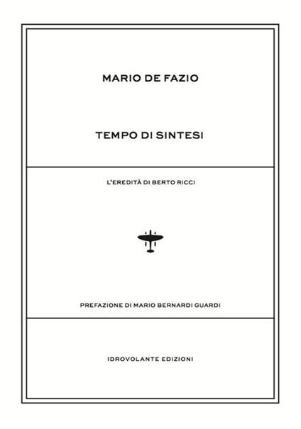 Tempo di sintesi. L'eredità di Berto Ricci - Mario De Fazio - copertina