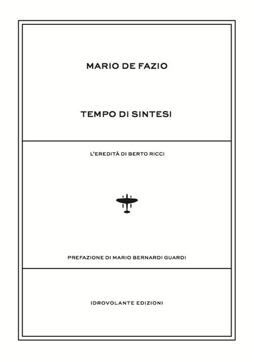 Tempo di sintesi. L'eredità di Berto Ricci - Mario De Fazio - copertina