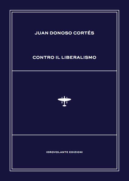 Contro il liberalismo - Juan Donoso Cortés - copertina