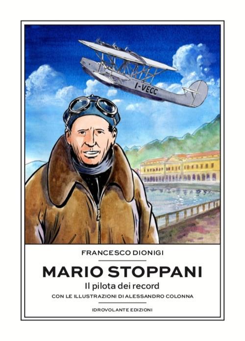 Mario Stoppani. Il pilota dei record - Francesco Dionigi - copertina