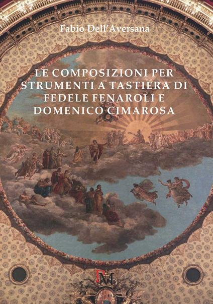 Le composizioni per strumenti a tastiera di Fedele Fenaroli e Domenico Cimarosa - Fabio Dell'Aversana - copertina