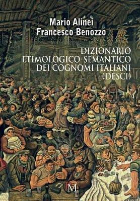 Dizionario etimologico-semantico dei cognomi italiani - Mario Alinei,Francesco Benozzo - copertina