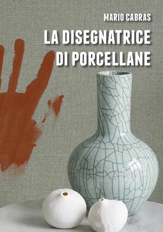 La disegnatrice di porcellane - Mario Cabras - copertina