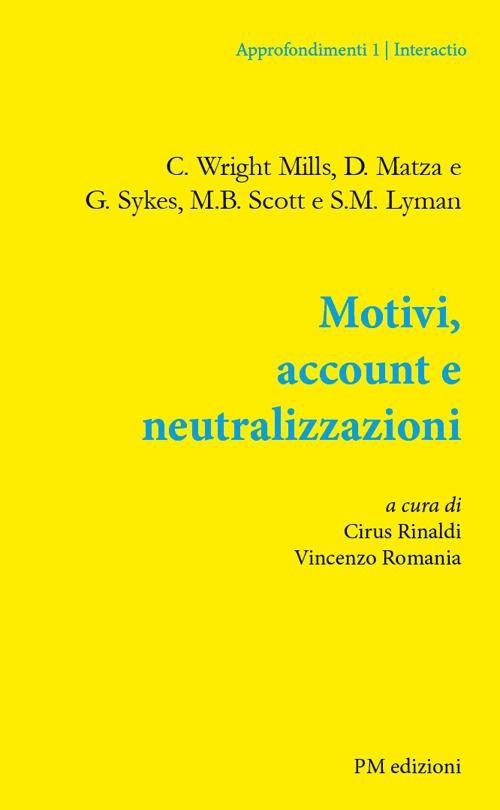 Motivi, account e neutralizzazioni - Wright Mills Charles,David Matza,Gresham Sykes - copertina