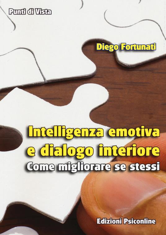 Intelligenza emotiva e dialogo interiore. Come migliorare se stessi - Diego Fortunati - copertina