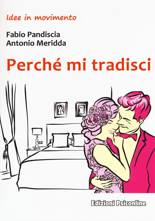 Perché mi tradisci - Fabio Pandiscia,Antonio Meridda - copertina