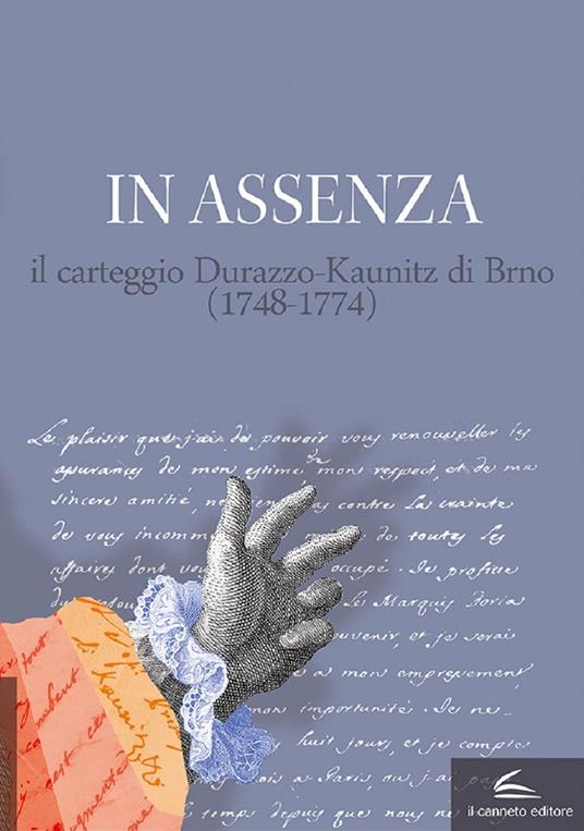 In assenza. Il carteggio Durazzo-Kaunitz di Brno (1748-1774) - copertina