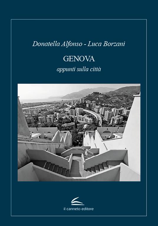 Genova. Appunti sulla città - Donatella Alfonso,Luca Borzani - copertina