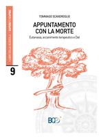 Appuntamento con la morte. Eutanasia, accanimento terapeutico e Dat