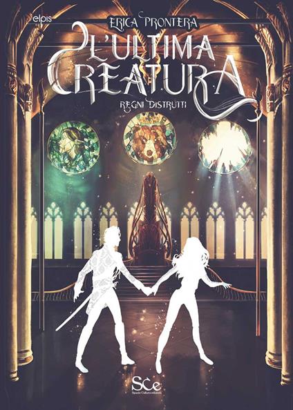 L' ultima creatura. Regni distrutti - Erica Prontera - ebook