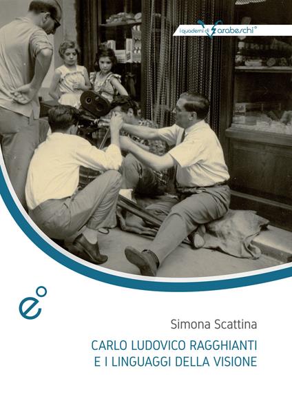 Carlo Ludovico Ragghianti e i linguaggi della visione - Simona Scattina - copertina