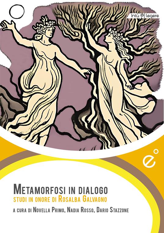 Metamorfosi in dialogo. Studi in onore di Rosalba Galvagno - copertina