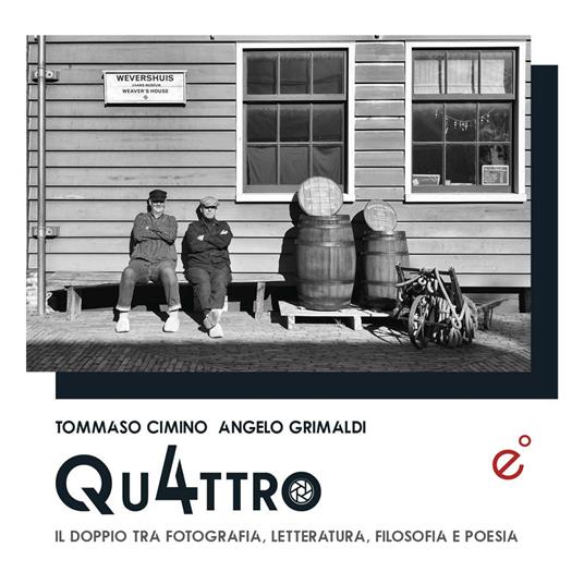 Quattro. Il doppio tra fotografia, letteratura, filosofia e poesia - Tommaso Cimino,Angelo Grimaldi - copertina