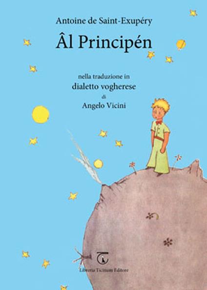 Principén. Traduzione in dialetto vogherese (Âl) da Antoine de Saint-Exupéry. Con CD Audio - Angelo Vicini - copertina