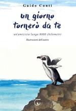 Un giorno tornerò da te. Un'amicizia lunga 8000 chilometri