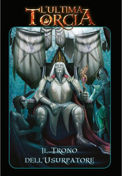 L'Ultima Torcia -Il Trono dell'Usurpatore. GDR. Gioco da tavolo - ITA