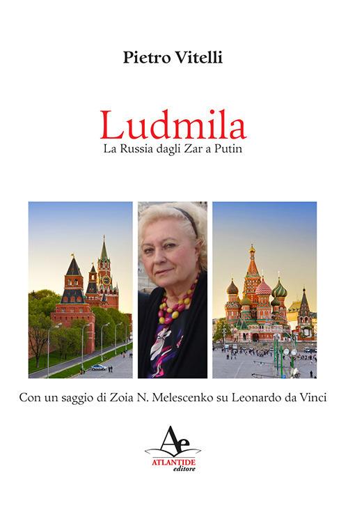 Ludmila. La Russia dagli Zar a Putin - Pietro Vitelli - copertina