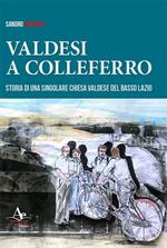 Valdesi a Colleferro. Storia di una singolare chiesa valdese del basso Lazio