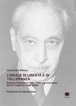 L'ideale di libertà e di tolleranza. Raffaele Pettazzoni (1883-1959) e la coscienza storico-religiosa degli italiani